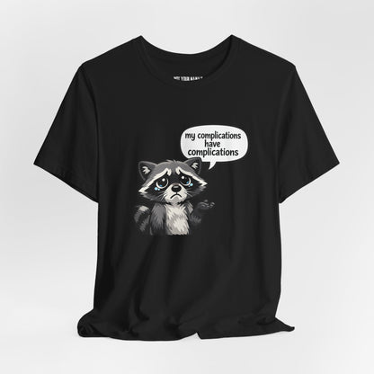 My Complications are Complicated Tee