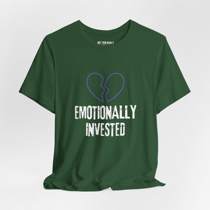 Emotionally Invested Tee