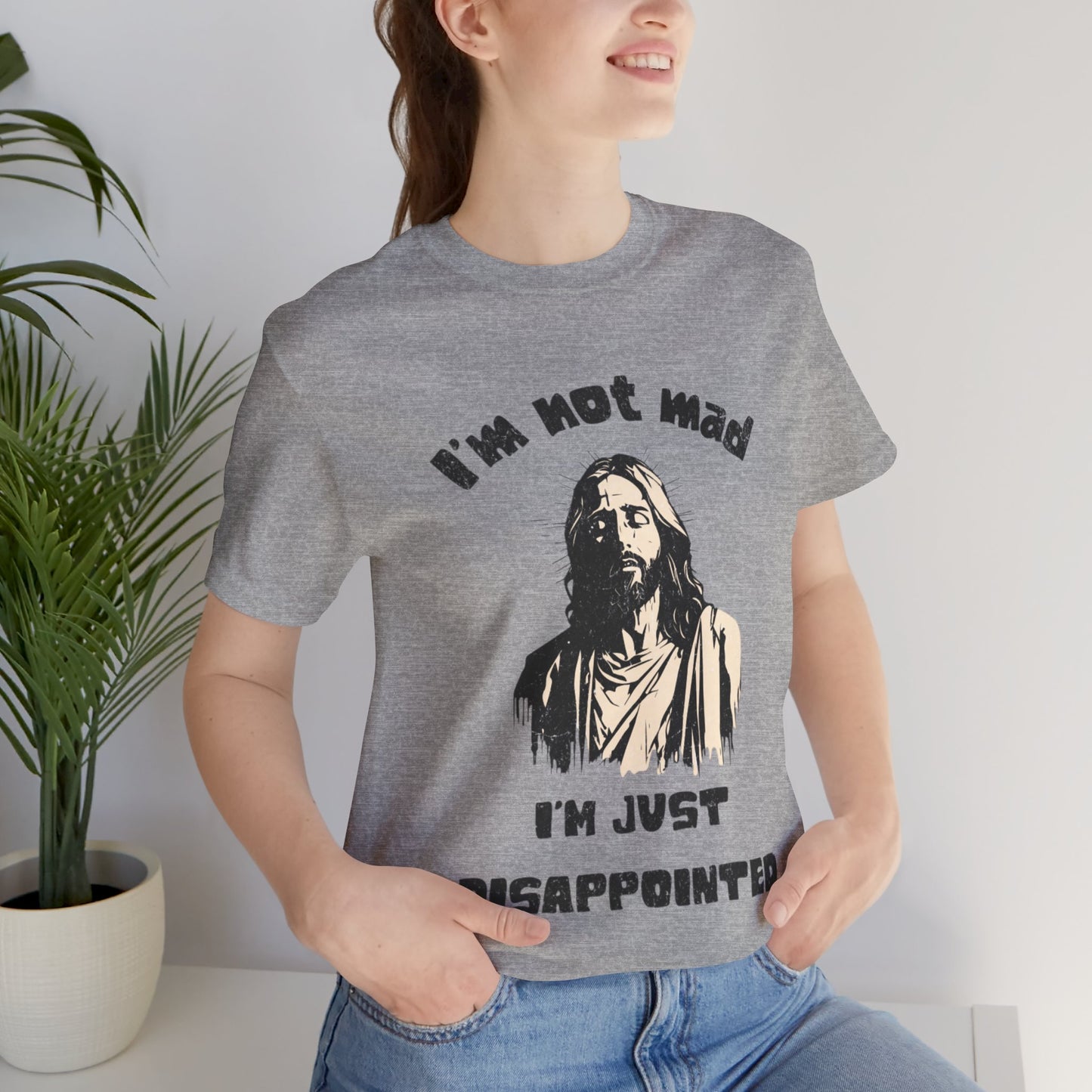 Jesus Not Mad, Just Disappointed Adult Tee