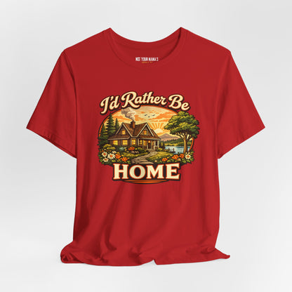 I’d Rather Be Home Tee