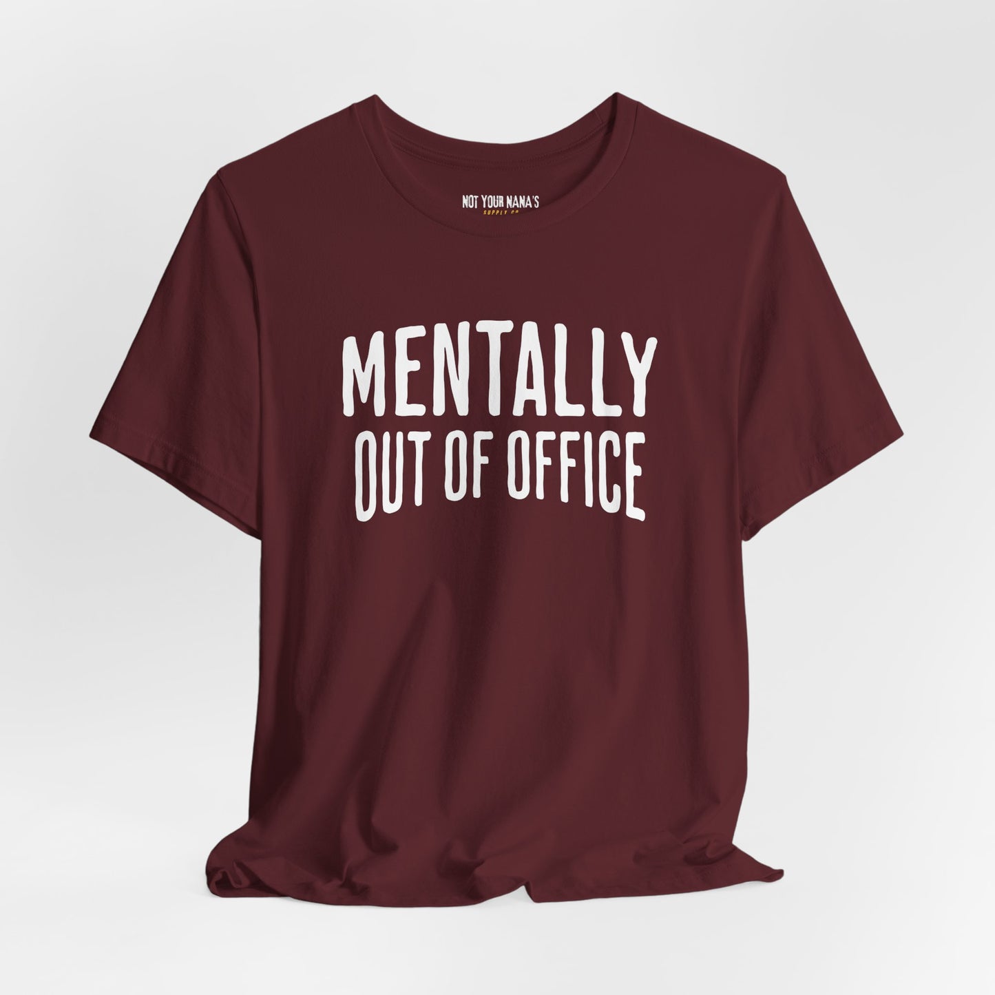 Mentally Out of Office Tee