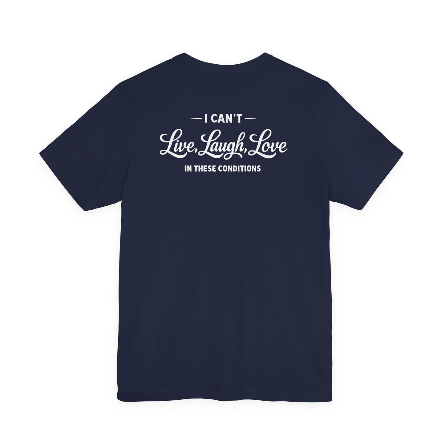 No Live Laugh Love Tee