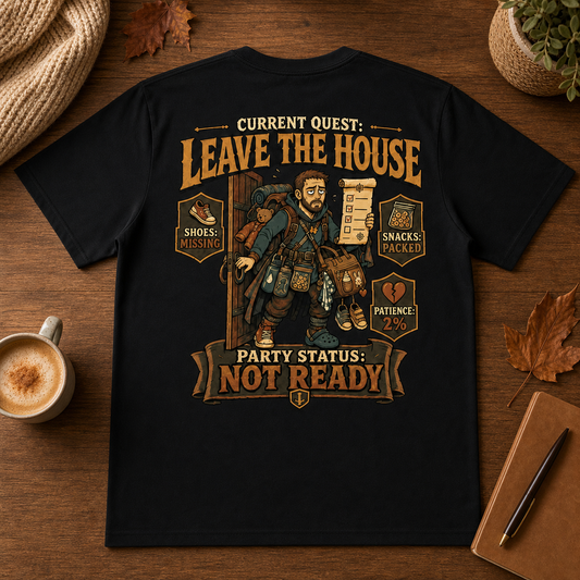 Current Quest: Leave - Dad Tee