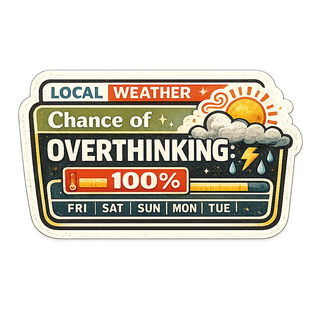 Chance Of Overthinking