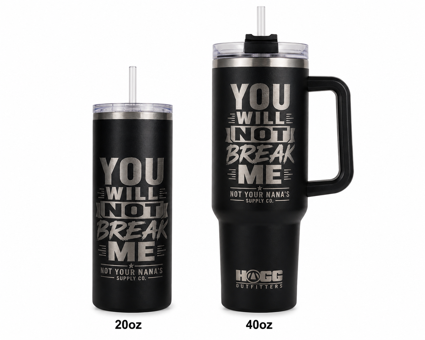 “You Will Not Break Me” Laser Engraved 20oz Insulated Tumbler