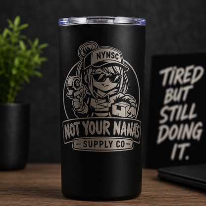Not Your Nana’s Supply Co. 20oz Engraved Stainless Steel Tumbler