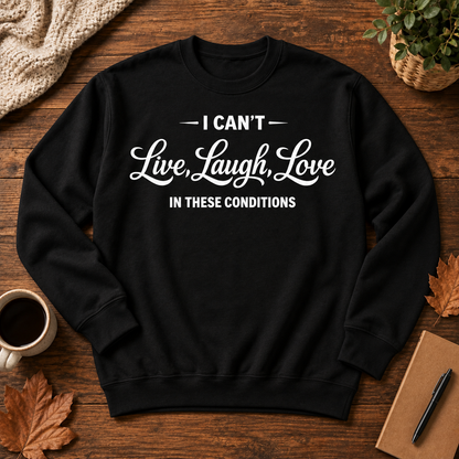 No Live Laugh Love Crewneck - flat lay