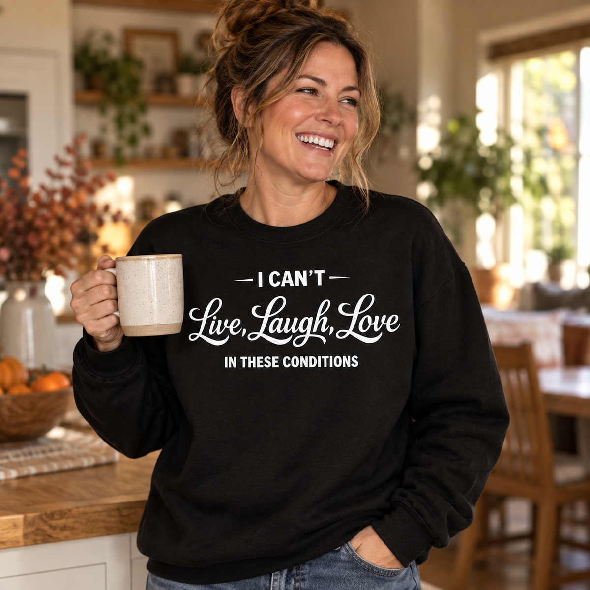 No Live Laugh Love Crewneck - lifestyle