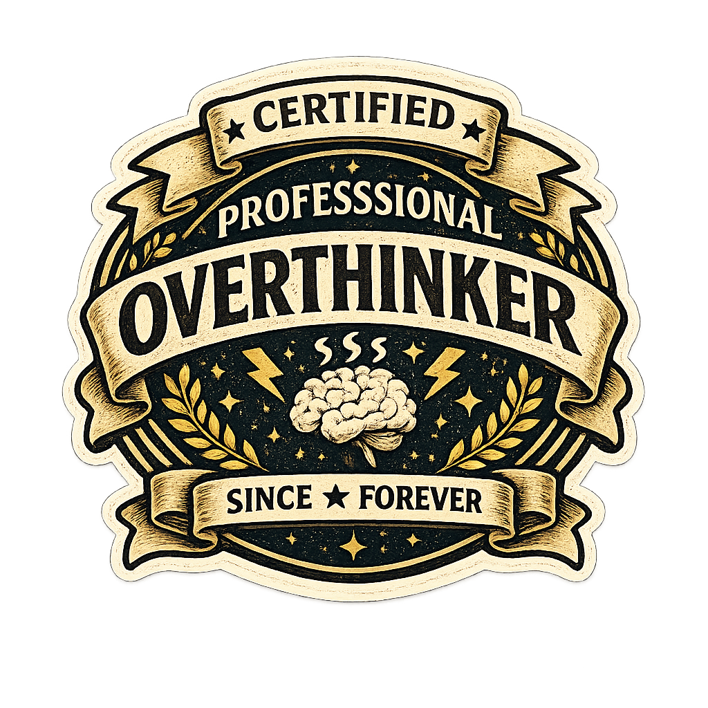 Professional Overthinker