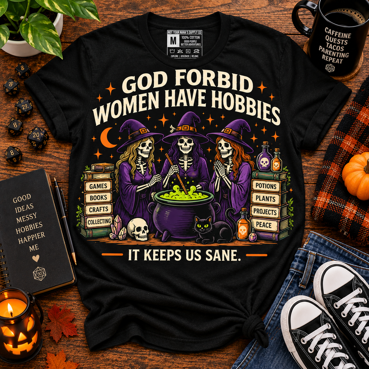 God Forbid Women Have Hobbies Tee